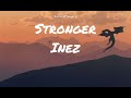Vietsub Lyrics Stronger Inez