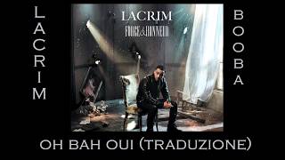 Lacrim - Oh Bah Oui (Traduzione)
