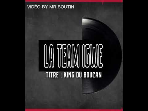 La Team Igwe - King Du Boucan