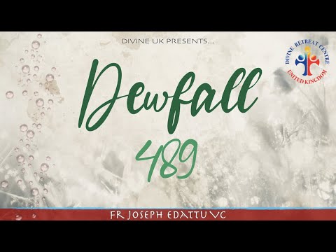 Dewfall 489 - The Lord wants to tell you…