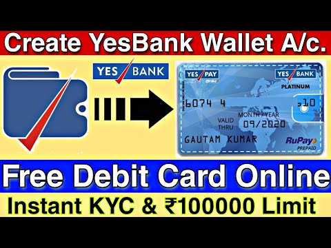 How to Create YesBank wallet Account and Get Instant Free Debit Card With Wallet Limit 1 Lac🔥 Video