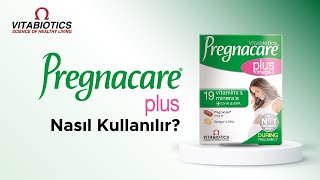 Pregnacare® Plus Nasıl Kullanılır?