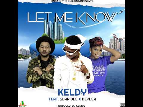 Keldy ft Slap Dee x Deyler - Let me know -(Prod. by DeejayGenius)