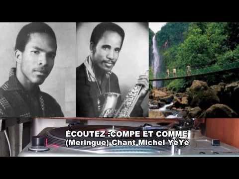 COMPE ET COMME -Mérengé-( Comp Raphaël ZACHILLE)- Chant Michel YéYé -Raphaël ZACHILLE- 1967
