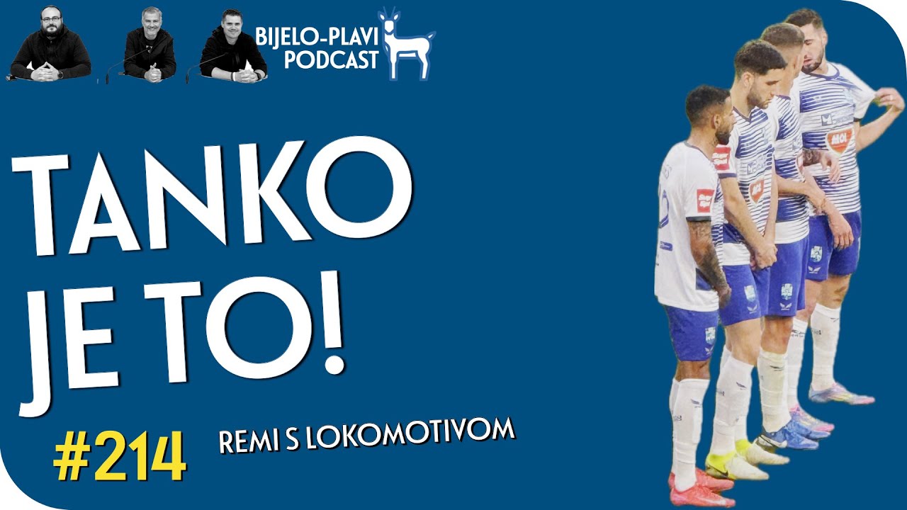 Bijelo-plavi podcast #214: Tanko je to!