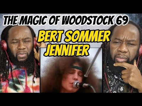 BERT SOMMER - Jennifer REACTION From Woodstock 69 - Another magical moment (first time hearing)