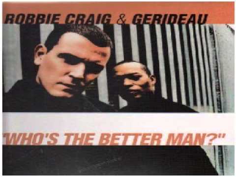Better Man - Robbie Craig / Gerideau / ffrr / public demand