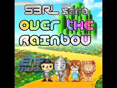 Over the Rainbow - S3RL feat Sara