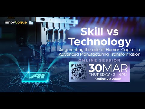 innovLogue: Skill vs Technology: Augmenting the role of Human Capital in Advanced Manufacturing - YouTube