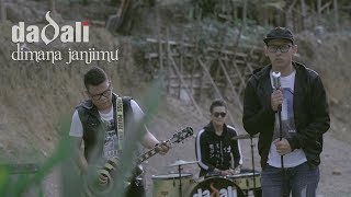 Dadali - Dimana Janjimu (Official Video)