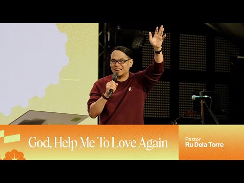 God, Help Me to Love Again | Pastor Ru Dela Torre