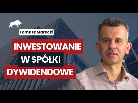 Jak szukać najlepszych spółek dywidendowych? - Tomasz Marecki