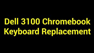 Dell 3100 Chromebook Keyboard Replacement