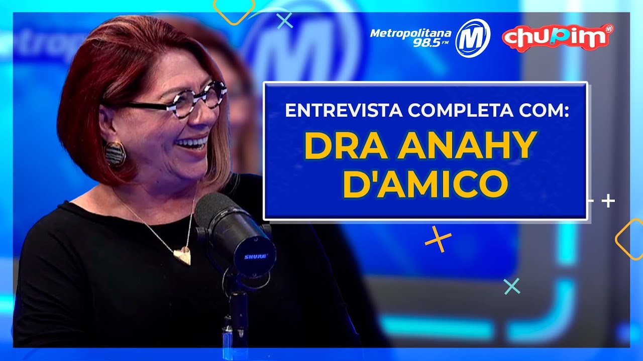 DRA ANAHY D'AMICO - ENTREVISTA COMPLETA