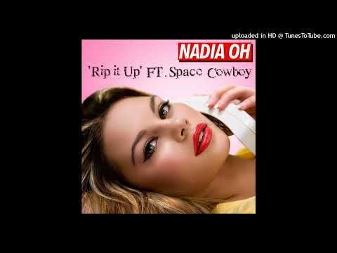 Nadia Oh - Rip It Up (Feat. Space Cowboy)