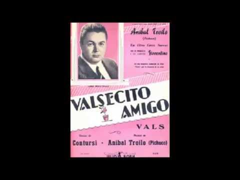 ANIBAL TROILO - FRANCISCO FIORENTINO - VALSECITO AMIGO - VALS - 1943