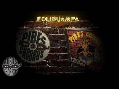 Poliguampa - Pibes Chorros