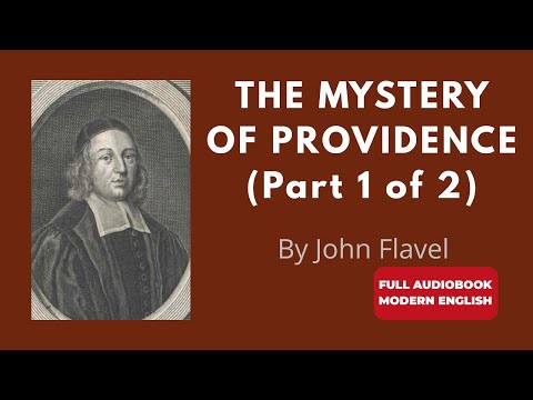 The Mystery of Providence (Modern English) | John Flavel Pt 1 – Full Audiobook
