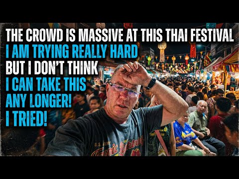 This Thai Traditional Festival Is A Little Overwhelming! Hello PTSD It's Been A While!