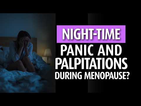 How to Calm a Racing Heart and Night-time Panic During Menopause: Why it Happens & Things to Help