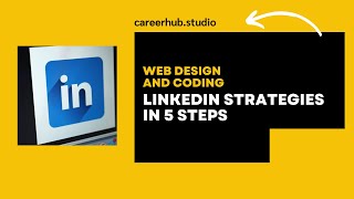 Linkedin Strategy in 5 Steps for Department of Web Design and Coding Students & 