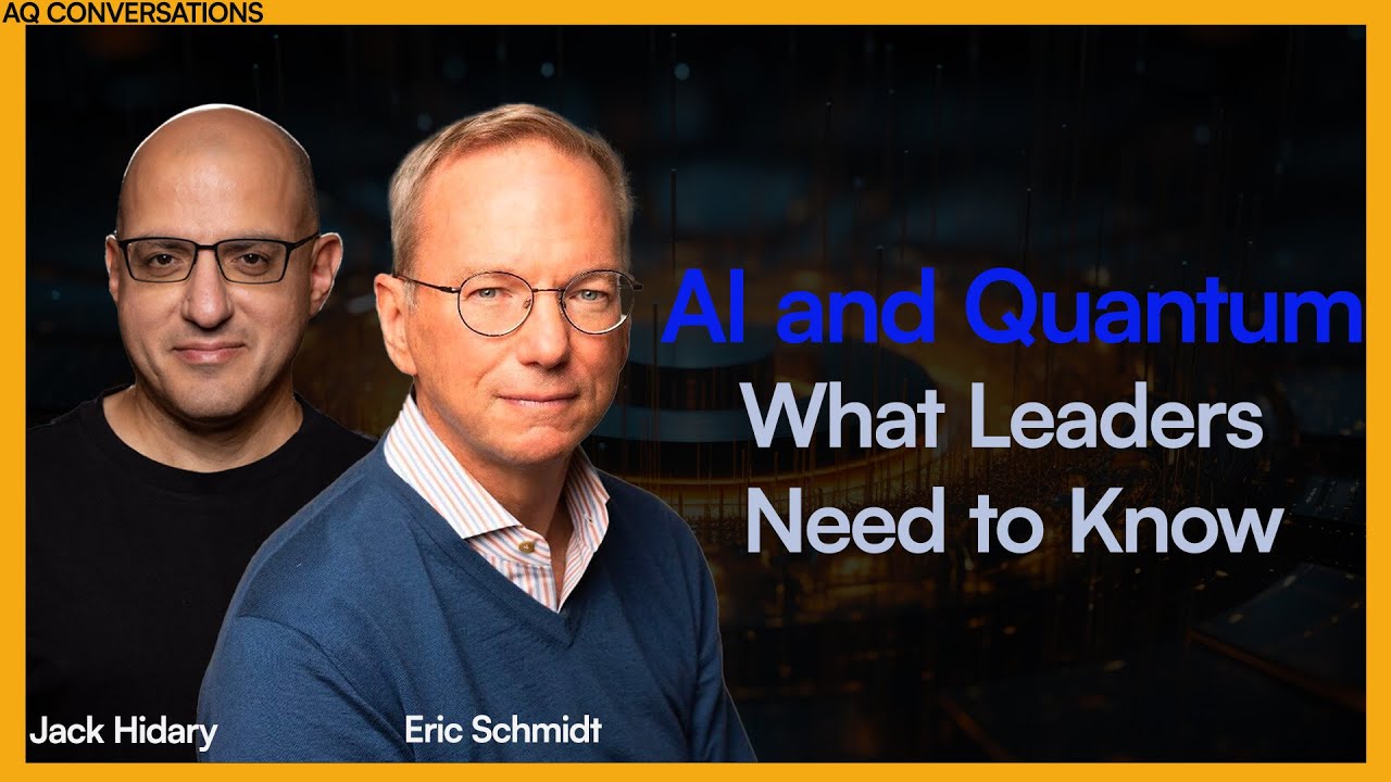 AI and Quantum  - What Leaders Need to Know. A Talk with Eric Schmidt and Jack Hidary