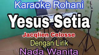 Download lagu YESUS SETIA | KARAOKE NADA WANITA | JACQLIEN CELOSSE | JASON IRWAN | THOMAS CANDRA mp3