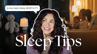 WHY YOUR BABY ISN’T SLEEPING | Hatch Baby Guide: Newborn to Toddler + The “Magic” Bedtime Routine