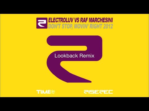 Electroluv Vs Raf Marchesini - Don't Stop, Movin' Right 2012