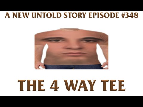 The 4 Way Tee - A New Untold Story: Ep. 348