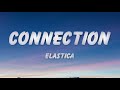 Elastica - Connection (Lyrics)