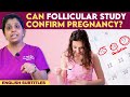 Can Follicular Study Confirm Pregnancy ஃபோலிகுலர் ஆய்வு மூலம�