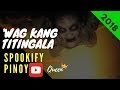 Ole (2018) Wag Kang Titingala - spookify pinoy ust files