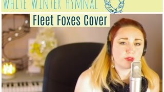 White Winter Hymnal- Fleet Foxes- Cover by Kayla Williams
