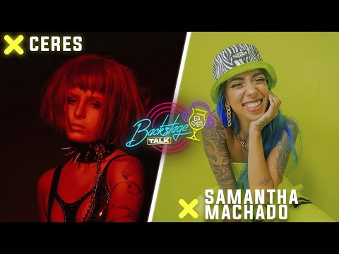 Ceres & Samantha Machado - Backstage Talk #10