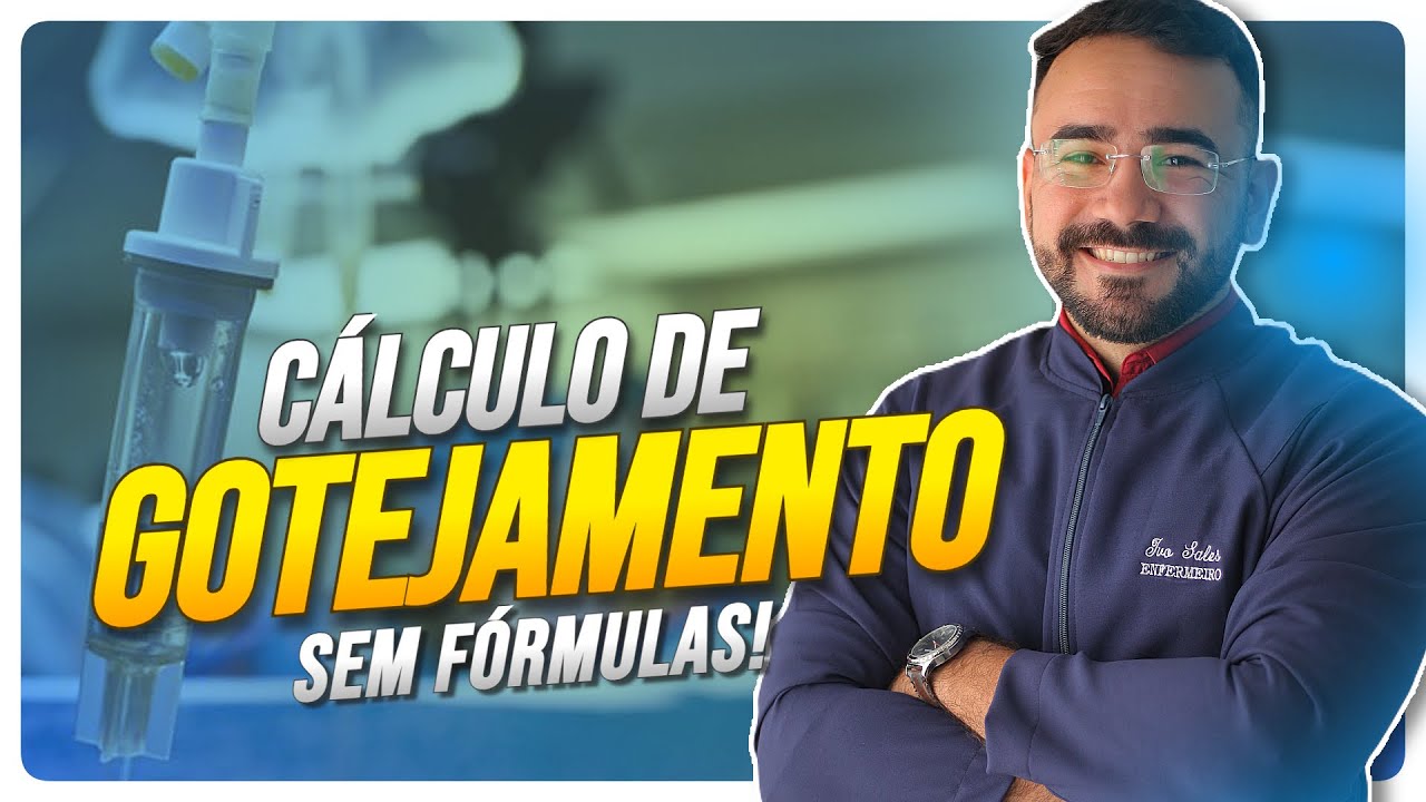 CÁLCULO DE GOTEJAMENTO SEM FÓRMULAS! APRENDA AGORA