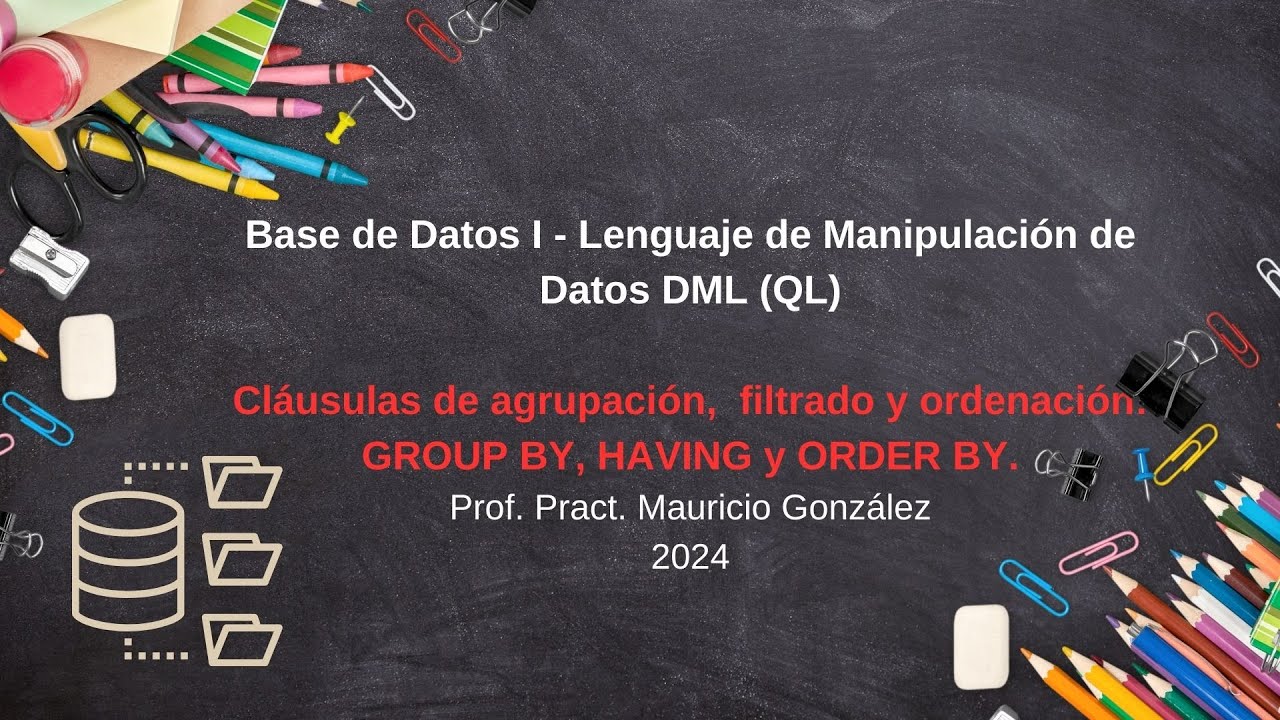 4 QL  Clausulas de agrupacion filtrado y ordenacion GROUP BY HAVING y ORDER BY