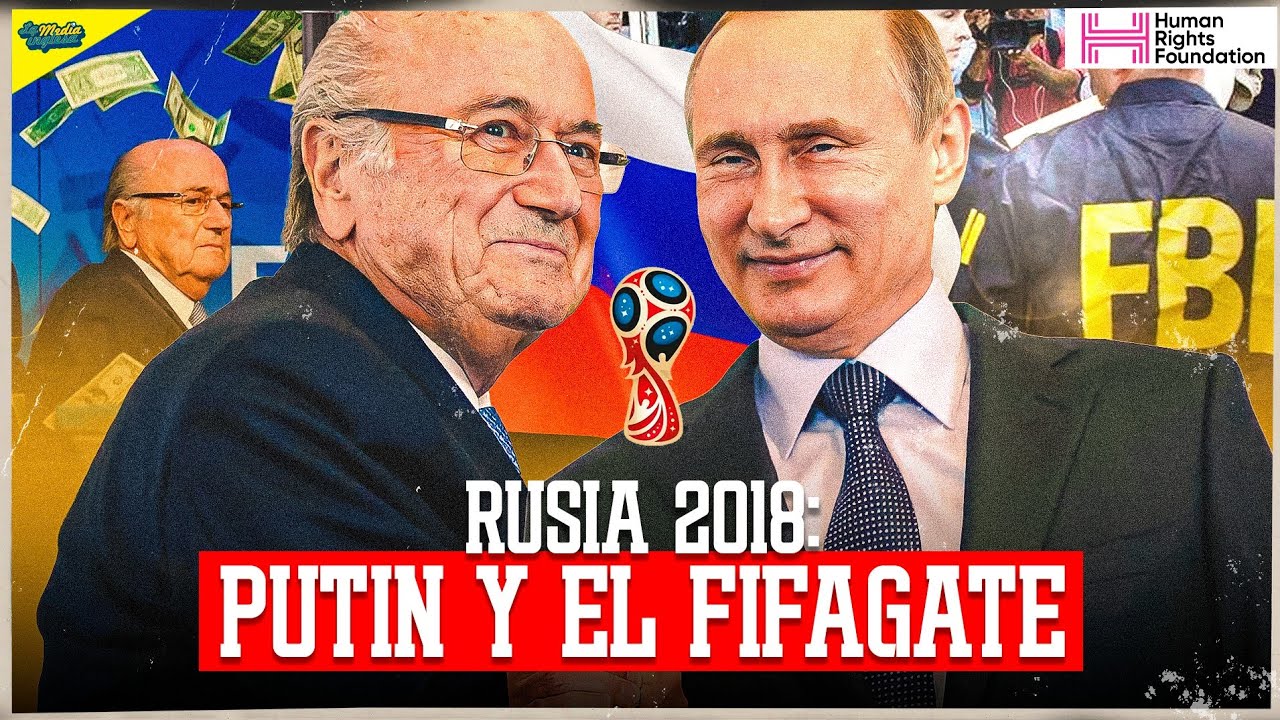 PUTIN Y EL FIFAGATE: RUSIA 2018 | POWER PLAYS #3 CON @humanrightsfdn