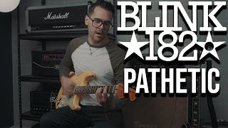 Blink-182 - Pathetic (Guitar Cover)