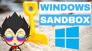 🏖 WINDOWS SANDBOX: La machine VIRTUELLE intégrée à WINDOWS !