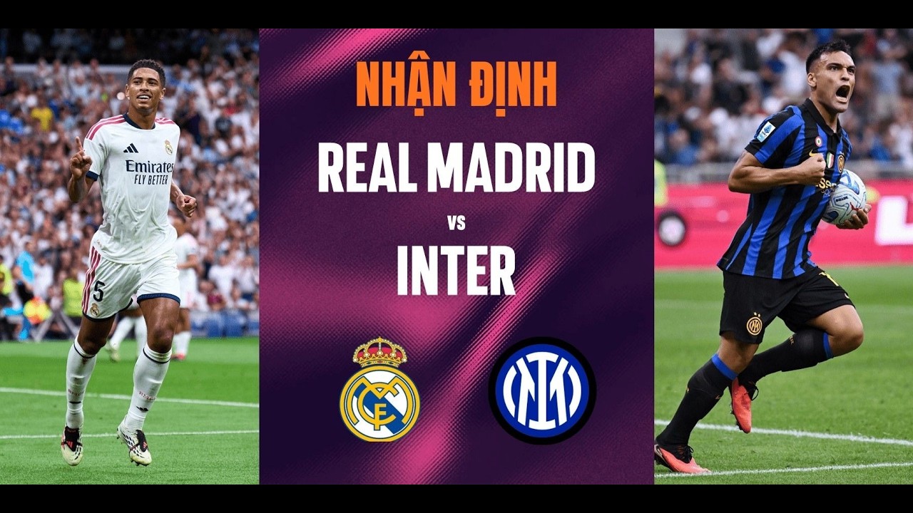 Nhận định Real Madrid vs Inter, 02h00 ngày 09/09: Mourinho gieo sầu đội bóng cũ?