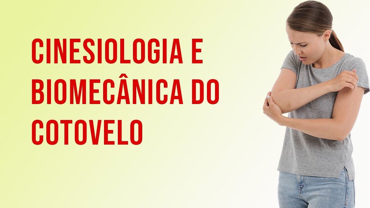 Cinesiologia e Biomecânica do Cotovelo