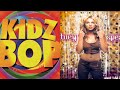 Oops!… I Did It Again - Britney Spears & Kidz Bop
