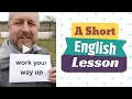 Meaning of WORK YOUR WAY UP and PASSED OVER - A Short English Lesson with Subtitles