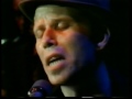 Tom Waits - Waltzing Matilda - Live 1982 