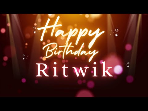 Happy birthday Ritwik | Happy birthday to you