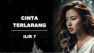 Download lagu CINTA TERLARANG _ ILIR7 _ AL COVER Versi terbaru lebih galau,sedih,nyentuh hati mp3