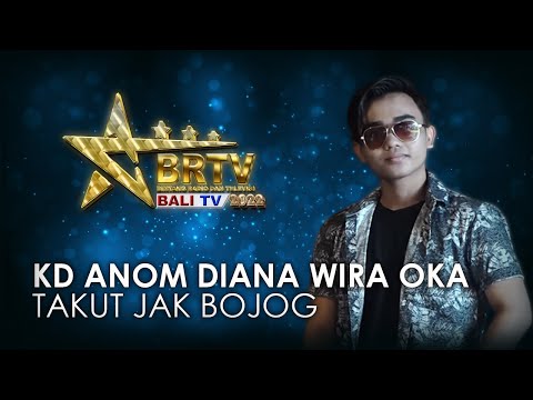 KD ANOM DIANA WIRA OKA - TAKUT JAK BOJOG | BRTV BALITV 2022