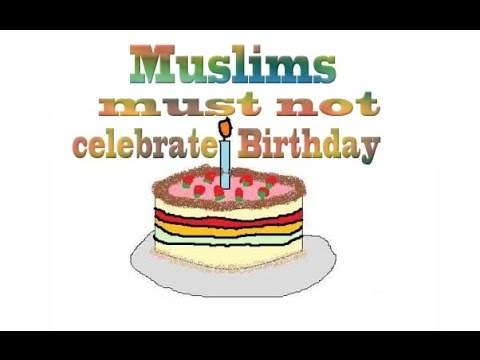 Celebrating Birthdays and Wedding Anniversaries is not Permissible in Islam