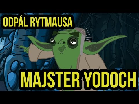 Odpál Rytmausa - Ep. II : Majster Yodoch